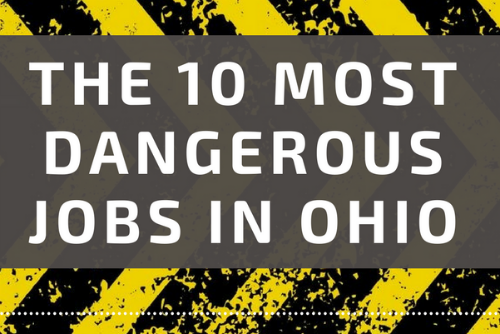 The 10 most dangerous jobs in Ohio